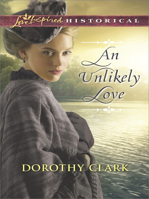 Title details for An Unlikely Love by Dorothy Clark - Available